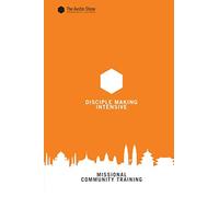 Disciple Making Intensive: Missional Community Training
