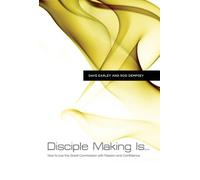 Disciple Making Is . . .: How to Live the Great Commission with Passion and Confidence