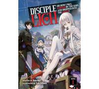 Disciple of the Lich: Or How I Was Cursed by the Gods and Dropped Into the Abyss! (Light Novel) Vol. 1