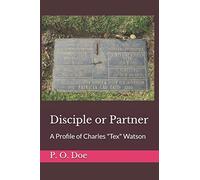 Disciple or Partner: A Profile of Charles "Tex" Watson