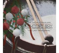 Disciple Travelers - Drummer Boy 'The Last Rehearsal'