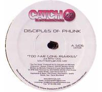 Disciples Of Phunk - Too Far Gone (Remixes)