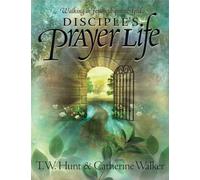 Disciples Prayer Life Study Book: Walking in Fellowship with God