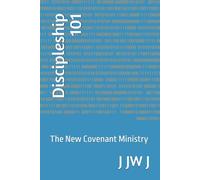 Discipleship 101: The New Covenant Ministry