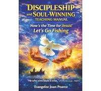 Discipleship and Soul-Winning Teaching Manual: Now's the Time for Jesus - Let's Go Fishing