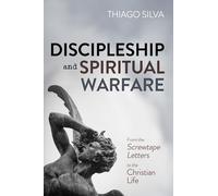 Discipleship and Spiritual Warfare: From the Screwtape Letters to the Christian Life