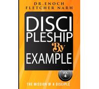 Discipleship By Example, Vol.4: The Mission of a Disciple