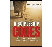Discipleship Codes: Installing the Divine Nature In Every Believer