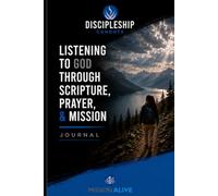 Discipleship Cohorts: Listening to God Through Scripture, Prayer, and Mission Journal: Mission Alive Discipleship Cohorts