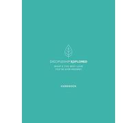 Discipleship Explored Handbook : What's the best love you've ever known?
