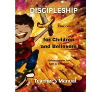 DISCIPLESHIP FOR CHILDREN and BELIEVERS