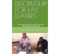 DISCIPLESHIP FOR LAY LEADERS: Developing Missional Churches through Discipleship (THE LAY LEADERS' SERIES)