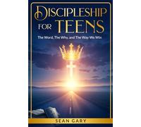 Discipleship For Teens: The Word, The Why, and The Way We Win