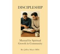 Discipleship: Manual for Spiritual Growth in Community