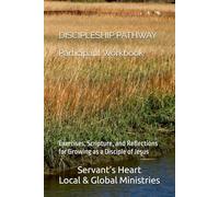 Discipleship Pathway (Participant Workbook): Exercises, Scripture, and Reflections for Growing as a Disciple of Jesus