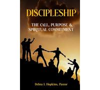 Discipleship: The Call, Purpose & Spiritual Commitment