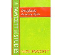 Discipleship - The Journey Of Faith: A Challenging Bible Study for Groups