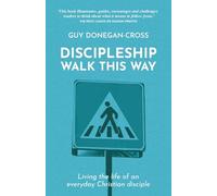 Discipleship: Walk This Way: Living the life of an everyday Christian disciple
