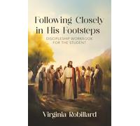 Discipleship Workbook for the Student: 2 (Following Closely in His Footsteps)