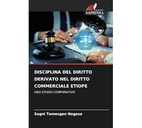 DISCIPLINA DEL DIRITTO DERIVATO NEL DIRITTO COMMERCIALE ETIOPE: UNO STUDIO COMPARATIVO