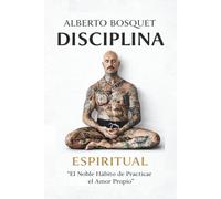 DISCIPLINA ESPIRITUAL: "El Noble Hábito de Practicar el Amor Propio" (El Estoico Tatuado)