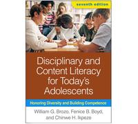 Disciplinary and Content Literacy for Today's Adolescents, Seventh Edition : Honoring Diversity and Building Competence