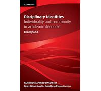 Disciplinary Identities: Individuality and Community in Academic Discourse (Cambridge Applied Linguistics)