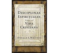 Disciplinas Espirituales Para La Vida Cristiana