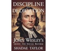 Discipline and Dedication: John Wesley's Quest for Social Reform