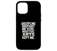 Discipline Brought Me Here Martial Arts Kept Me Case for iPhone 12/12 Pro
