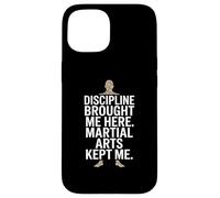 Discipline Brought Me Here Martial Arts Kept Me Case for iPhone 15