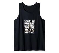 Discipline Brought Me Here Martial Arts Kept Me Tank Top