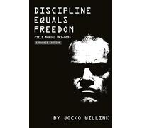 Discipline Equals Freedom: Navy SEAL strategies for personal success, from the bestselling author of Extreme Ownership