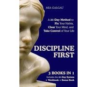 Discipline First: A 21-Day Method to Fix Your Habits, Clear Your Mind, and Take Control of Your Life (TaxHells.com)