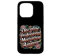 Discipline For Professional Motivation For Amateur - Case for iPhone 15 Pro