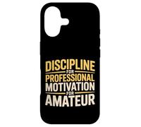 Discipline For Professional Motivation For Amateur - Case for iPhone 17