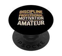 Discipline For Professional Motivation For Amateur - PopSockets Adhesive PopGrip
