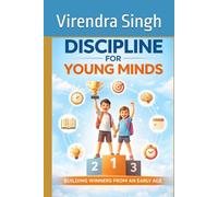 Discipline for Young Minds: Building Winners from an Early Age