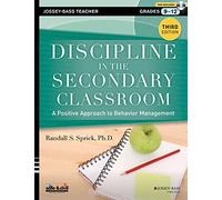 Discipline in the Secondary Classroom: A Positive Approach to Behavior Management