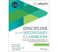 Discipline in the Secondary Classroom: Encouraging Responsible Behavior and Enhancing Motivation