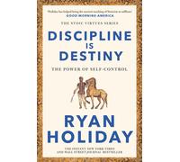 Discipline Is Destiny: A NEW YORK TIMES BESTSELLER by Ryan Holiday | Paperback