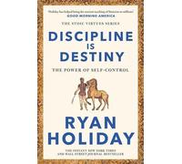 Discipline Is Destiny: Timeless Stoic values from the multimillion-selling author of THE DAILY STOIC