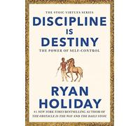 Discipline Is Destiny by Ryan Holiday, NEW YORK TIMES BESTSELLER