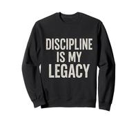 Discipline Is My Legacy. Vintage Warrior Spirit. Sweatshirt
