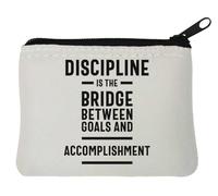 Discipline is The Bridge Between Goals and Accomplishment Neoprene Coin Purse Pouch 10x11cm White