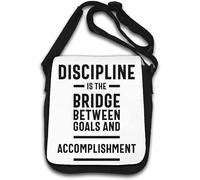 Discipline Is The Bridge Between Goals And Accomplishment Shoulder Bag White