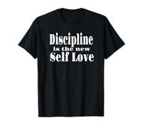Discipline is the new Self-Love, motivational design T-Shirt