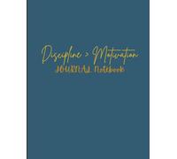 Discipline & Motivation Journal - Ruled Writing Notebook , Paperback: For Daily Reflection, Goal Setting & Personal Growth