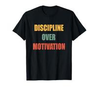 Discipline Over Motivation T-Shirt