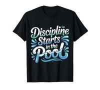 Discipline Starts in The Pool Swimmer Mindset - T-Shirt